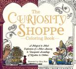 The Curiosity Shoppe Coloring Book: A Magical and Mad Exploration of a Most Amusing and Unexpected Assemblage of Novelties and Oddities Cover Image