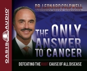 The Only Answer to Cancer By Dr. Leonard Coldwell, Wes Bleed (Narrator) Cover Image