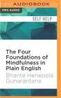 The Four Foundations of Mindfulness in Plain English By Bhante Henepola Gunarantana, Peter Wickham (Read by) Cover Image