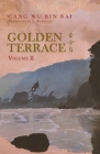 Golden Terrace: Volume 2 By Cang Wu Bin Bai, E. Danglars (Translator), Molly Rabbitt (Editor) Cover Image