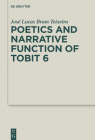 Poetics and Narrative Function of Tobit 6 (Deuterocanonical and Cognate Literature Studies #41) Cover Image
