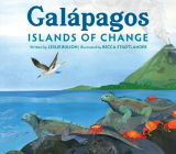 Galápagos: Islands of Change By Leslie Bulion, Becca Stadtlander (Illustrator) Cover Image