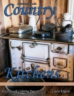 Adult Coloring Books Country Kitchens: Country Kitchens is a Life Escapes Grayscale Adult Coloring Book 48 grayscale coloring pages country kitchens, By Laura Kilgore Cover Image