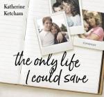 The Only Life I Could Save: A Memoir Cover Image