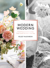Modern Wedding: Creating a Celebration That Looks and Feels Like You Cover Image