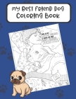 My Best Friend Dog Coloring Book: Reduce Stress and Increase Mindfulness with these Fun Dog Meme and Color Pages. Great for Pet Owners and People of A By Montgomery Peterson Cover Image