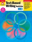 Text-Based Writing, Grade 3 Teacher Resource (Text Based Writing) By Evan-Moor Corporation Cover Image