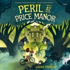 Peril at Price Manor By Laura Parnum, Caitlin Kelly (Read by) Cover Image