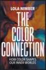 The Color Connection: how Color Shapes our Inner Worlds By Lola Nimber Cover Image