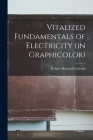 Vitalized Fundamentals of Electricity (in Graphicolor) By Robert Howard 1909- Carleton Cover Image