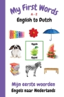 My First Words A - Z English to Dutch: Bilingual Learning Made Fun and Easy with Words and Pictures By Sharon Purtill Cover Image