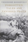 Forgotten Tales and Vanished Trails Cover Image