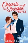 Desserts for Stressed People: A Secret Identity Romantic Comedy Cover Image