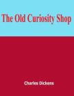 The Old Curiosity Shop: novel, Penguin Classics, Wordsworth Classics (Charles Dickens #1) Cover Image