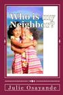 Who is my Neighbor? By Julie Osaretin Osayande Cover Image