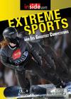 Extreme Sports and Their Greatest Competitors (Inside Sports) Cover Image