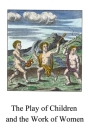 The Play of Children and the Work of Women Cover Image
