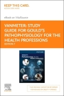 Study Guide for Gould's Pathophysiology for the Health Professions Elsevier eBook on Vitalsource (Retail Access Card) By Karin C. Vanmeter, Robert J. Hubert Cover Image