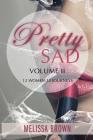 Pretty Sad (Volume 2 #2) By Camile Flanagan (Editor), Melissa Brown Cover Image