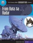 From Bats To... Radar (21st Century Skills Innovation Library: Innovations from Nat) By Josh Gregory Cover Image