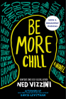 Be More Chill By Ned Vizzini Cover Image