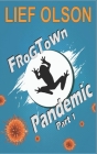 Frogtown Pandemic- Part I Cover Image