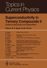 Superconductivity in Ternary Compounds II: Superconductivity and Magnetism (Topics in Current Physics #34) By M. B. Maple (Editor), O. Fischer (Editor) Cover Image