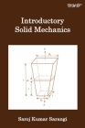 Introductory Solid Mechanics (Materials Science) By Saroj Kumar Sarangi Cover Image