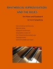 Rhythmical improvisation and the blues: for piano and keyboard By Daniel a. Spiegelberg Cover Image