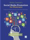 Social Media Promotion For Musicians - Second Edition: The Manual For Marketing Yourself, Your Band and Your Music Online By Bobby Owsinski Cover Image