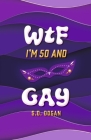 WTF I'm 50 and Gay By S.D. Dogan Cover Image