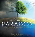 The Plastics Paradox: Facts for a Brighter Future Cover Image