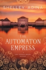 The Automaton Empress: A steampunk adventure mystery Cover Image
