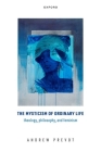 The Mysticism of Ordinary Life: Theology, Philosophy, and Feminism Cover Image