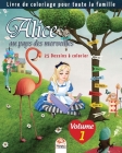 Alice au pays des merveilles - 25 Dessins à colorier - Volume 1: Livre de Coloriage pour toute la famille Cover Image