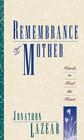 Remembrance of Mother: Words to Heal the Heart By Jonathon Lazear Cover Image