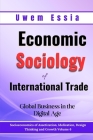 Economic Sociology of International Trade: Global Business in the Digital Age: Socioeconomics of Assetization, Idolization, Design Thinking and Growth Cover Image