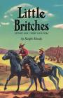 Little Britches: Father and I Were Ranchers By Ralph Moody, Edward Shenton (Illustrator) Cover Image