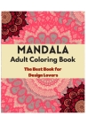 Mandala Adult Coloring Book: The Best coloring Book for Design Lovers. This coloring Book Has 50 Beautiful and unique mandala design for stress rel By Miskat Publication Cover Image