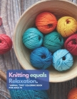 Knitting equals Relaxation: 