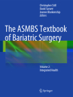 The ASMBS Textbook of Bariatric Surgery: Volume 2: Integrated Health By Christopher Still (Editor), David B. Sarwer (Editor), Jeanne Blankenship (Editor) Cover Image