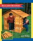 Builder Boards: How to Build the Take-Apart Playhouse By Candy Meacham (Photographer), David Scherrer (Photographer), Carl Chamberlin (Illustrator) Cover Image