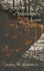 The Spectre of Stanhope Lane By James W. Macnutt Cover Image