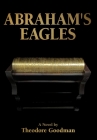 Abraham's Eagles By Theodore Goodman Cover Image