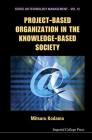 Project-Based Organization in the Knowledge-Based Society (Technology Management #12) Cover Image