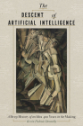 The Descent of Artificial Intelligence: A Deep History of an Idea 400 Years in the Making Cover Image