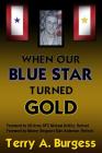 When Our Blue Star Turned Gold By Terry Burgess Cover Image