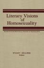 Literary Visions of Homosexuality: No 6 of the Book Series, Research on Homosexualty (500 Tips) By Stuart Kellogg Cover Image