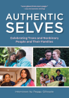 Authentic Selves: Celebrating Trans and Nonbinary People and Their Families Cover Image