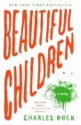 Beautiful Children: A Novel By Charles Bock Cover Image